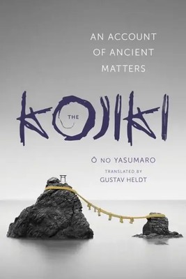 No Yasumaro O (u. a.) | The Kojiki   An Account of Ancient Matters | Englisch