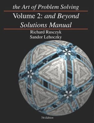The Art of Problem Solving, Volume 2 : And Beyond Solutions Manua