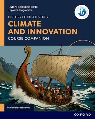 Oxford Resources for IB DP History: Climate and Innovation Course Book by María