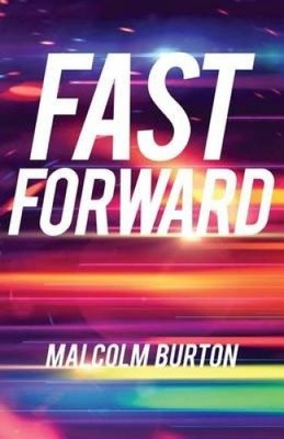 Fast Forward by Burton, Malcolm