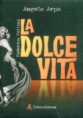 La dolce vita. Chronik einer Leidenschaft - [Edizioni Sabinae]