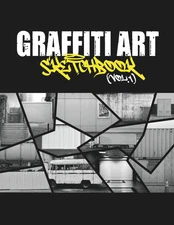 Graffiti Art Sketchbook (Vol.1): Blackbook of Urban Spots for Street Artists Fea