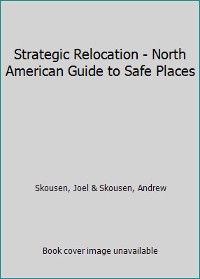 Strategic Relocation - North American Guide to Safe Places