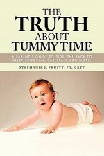 The Truth About Tummy Time: A