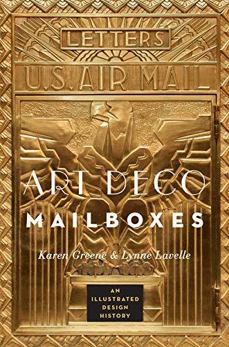 Art Deco Mailboxes: An Illustrated Design History, Lavelle, Lynne,Greene, Karen,