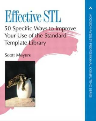 Effective STL: 50 Specific Ways to Improve Your Use of the Standard Templ - GOOD