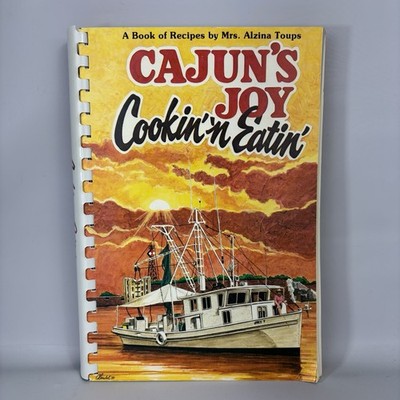 CAJUN'S JOY Cookin' n Eatin' by Alzina Toups, 1981 Louisiana Cookbook