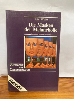 Die Masken der Melancholie White, John und Christoph Bluth