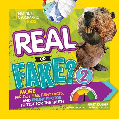 Real or Fake? 2: More Far-Out Fibs, Fishy Facts, and Phony Photos to Test for...