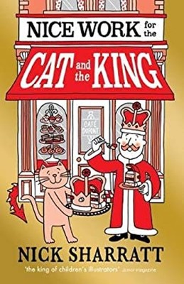 Nice Work for the Cat and the King Paperback Nick Sharratt