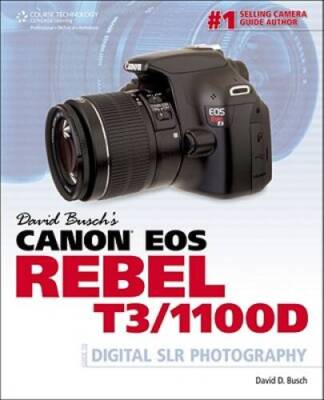 David Busch's Canon EOS Rebel T3/1100D Guide to Digital SLR Photogra - VERY GOOD