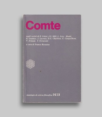 Auguste Comte - Philosophische Anthologie, Franco Restaino ISEDI Erstausgabe 1979