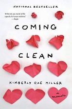 Coming Clean: A Memoir by Miller, Kimberly Rae