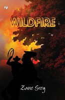 Wildfire Zane Grey Taschenbuch Englisch 2024 Pharos Books Private Limited