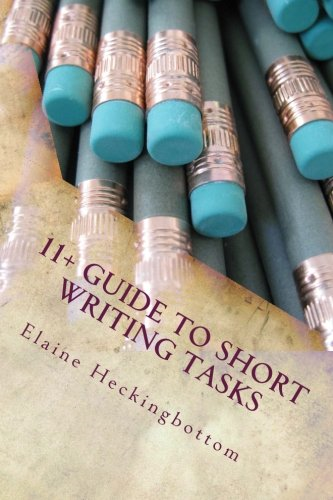 11+ Guide to Short Writing Tasks: Volume 3 (11+ Support) - Heckingbottom, Mis...