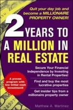 2 Years to a Million in Real Estate by Martinez, Matthew A.