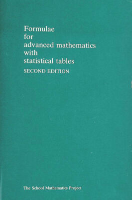 Formulae for Advanced Mathematics with Statistical Tables (School Mathematics ..
