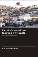 B. Raveendra Naik | L'éTat De Santé Des Femmes à Tirupati | Taschenbuch (2022)