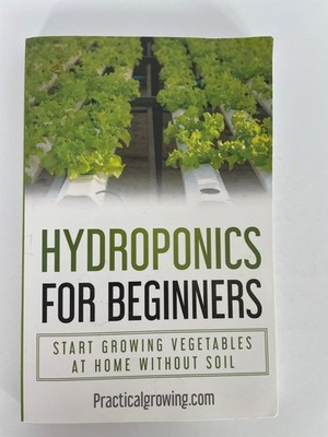 Hydroponics for Beginners - Nick Jones - Grow Without Soil - PB - 2019
