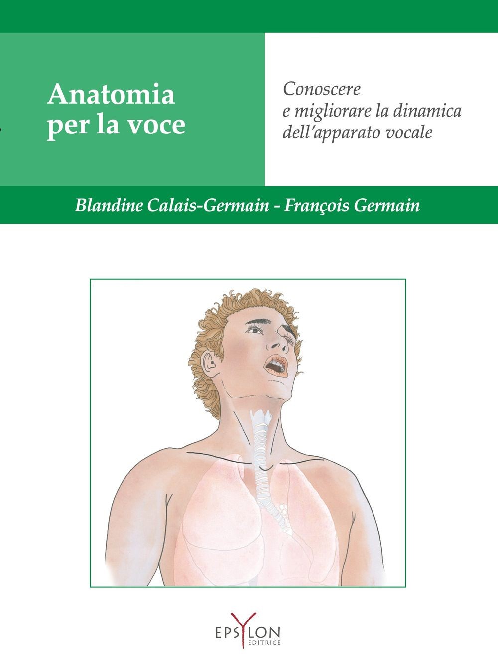 Libri Blandine Calais-Germain - Anatomia Per La Voce. Conoscere E Migliorare La