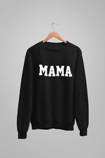 Mama Unisex Fit Crew Neck Sweatshirt Loose Jumper Sweater New Mum Gift Mother