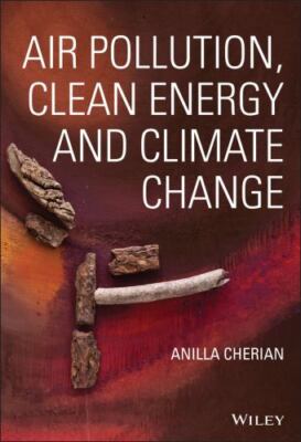Air Pollution, Clean Energy and Climate Change, Hardcover by Cherian, Anilla,...