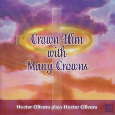 Hector Olivera: Crown Him With Many Crowns MUSIC AUDIO CD organ sacred hymns NEW
