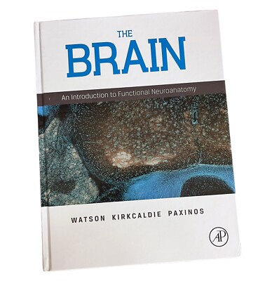 The Brain An Introduction To Functional Neuroanatomy Charles Watson Hardcover