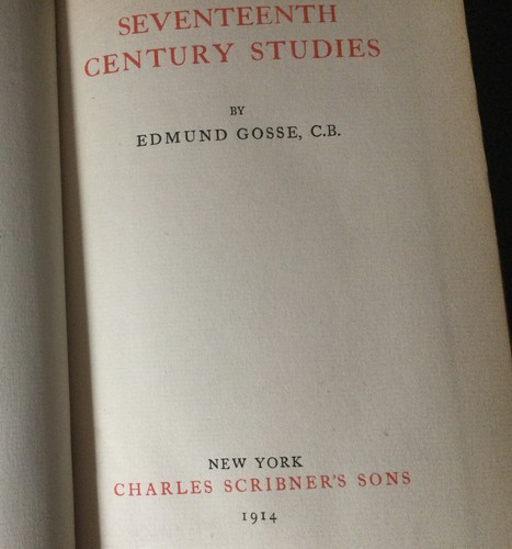 XVIIth Century Studies (volume 1) by Edmund Gosse - 4th edition - 1914 hardcover - Foto 2 di 8