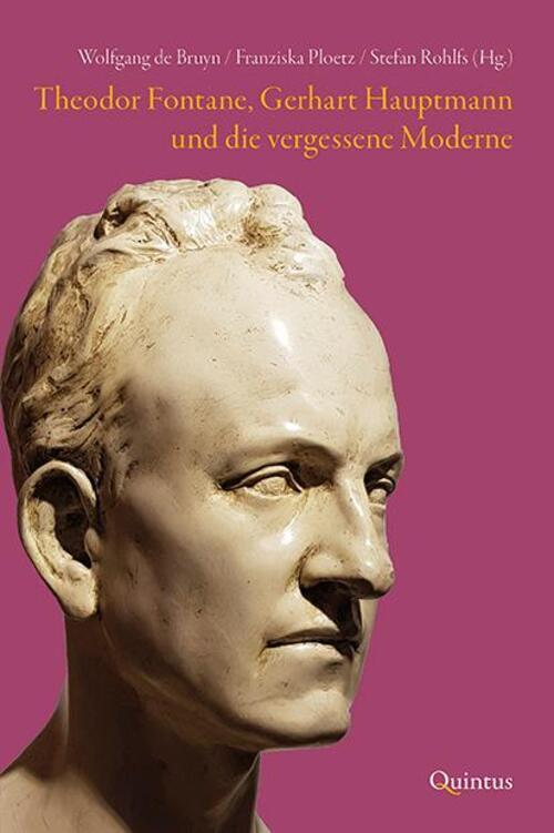 Theodor Fontane, Gerhart Hauptmann Und Die Vergessene Moderne |