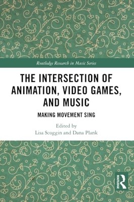 Intersection of Animation, Video Games, and Music : Mak -  NEW Dana M. Plank 202