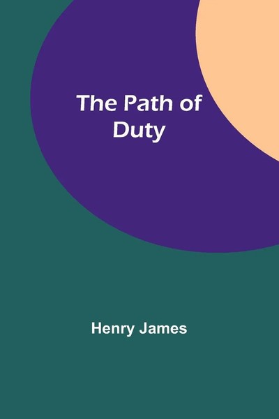 Henry James | The Path Of Duty | Taschenbuch | Englisch (2023) | Alpha Editions-image