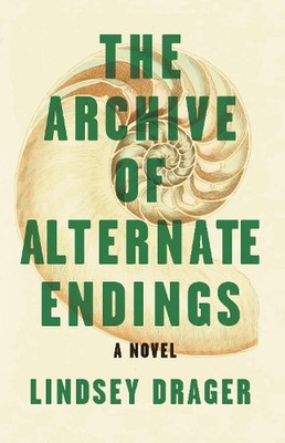 The Archive of Alternate Endings by Lindsey Drager (English) Paperback Book