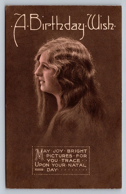 POSTKARTE - GRUSS - EIN GEBURTSTAGSWUNSCH - MÄDCHEN MIT LANGEN HAAREN - VERSCHICKT 1917
