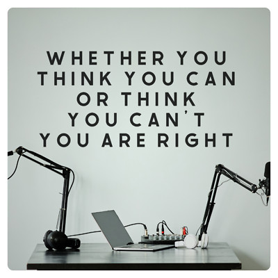 Whether You Think You Can or Can't Inspirational Wall Decal Sticker Vinyl Quote