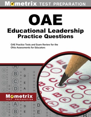 OAE Educational Leadership Practice Questions: OAE Practice Tests