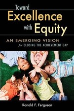 Toward Excellence with Equity: An Emerging Vision for Closing the Achievement G