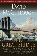 The Great Bridge: The Epic Story of the Building of the Brooklyn Bridge - GOOD