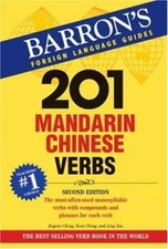 201 Mandarin Chinese Verbs : Compounds and Phrases for Everyday U