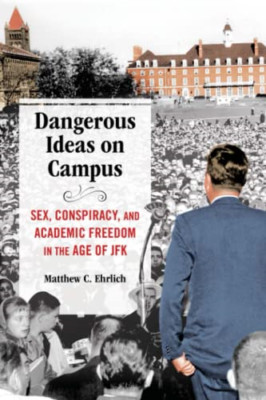 Dangerous Ideas on Campus: Sex, Conspiracy, and Academi - Paperback / softback N