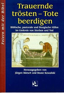 Trauernde trösten, Tote beerdigen von Jürgen Bärsch | Buch | Zustand sehr gut