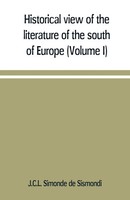 J. C. L. Simonde De Sismondi | Historical View Of The Literature Of The South...