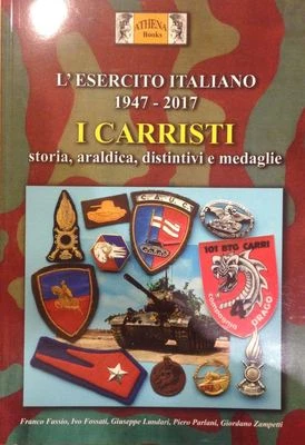 L076 Libro L'ESERCITO ITALIANO I CARRISTI storia,araldica,distintivi 1947/2017