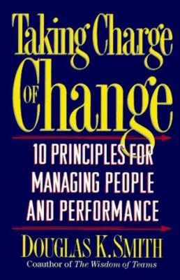 Taking Charge Of Change: Ten Principles für Managing People