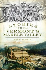 NEW The History Press Stories from Vermont's Marble Valley, VT 9781596299252  Tr