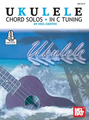 Neil Griffin | Ukulele Chord Solos in C Tuning | Buch + Online-Audio