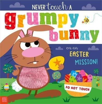 Never Touch a Grumpy Bunny . . . on an Easter Mission!, Robinson, Robinson,..