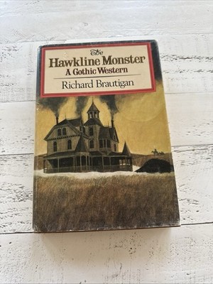 The Hawkline Monster First Printing Gothic Western Brautigan 1974 Hardcover