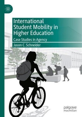 International Student Mobility in Higher Education Jason C. Schneider