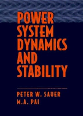 Power System Dynamics and Stability by Peter W Sauer: Used